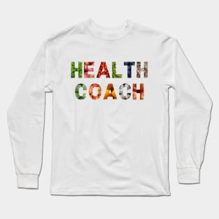 Health Coach in Real Food Long Sleeve T-Shirt